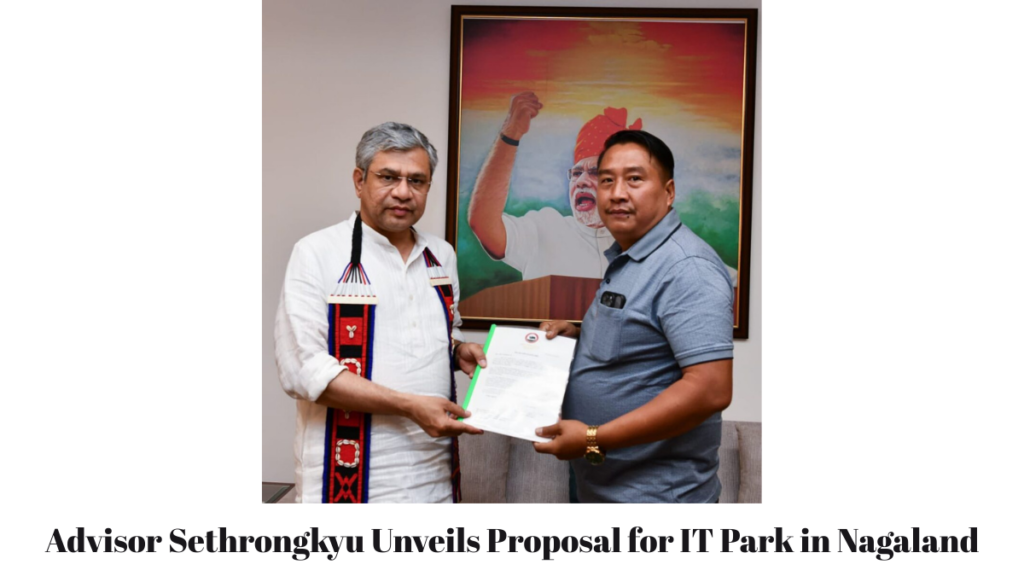 Advisor Sethrongkyu Unveils Proposal for IT Park in Nagaland